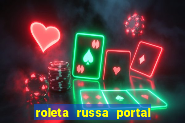 roleta russa portal do zacarias